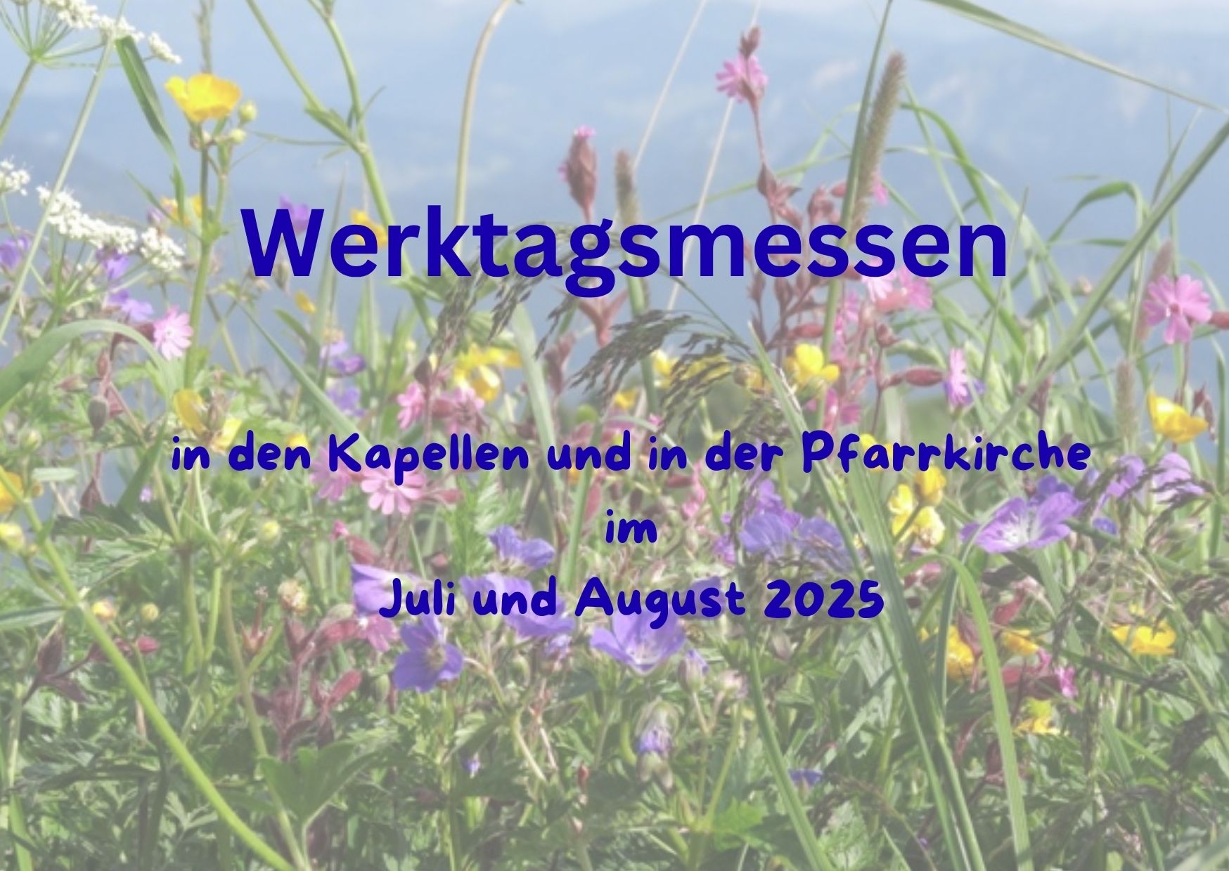 Du betrachtest gerade Werktagsmessen  im Juli und August
